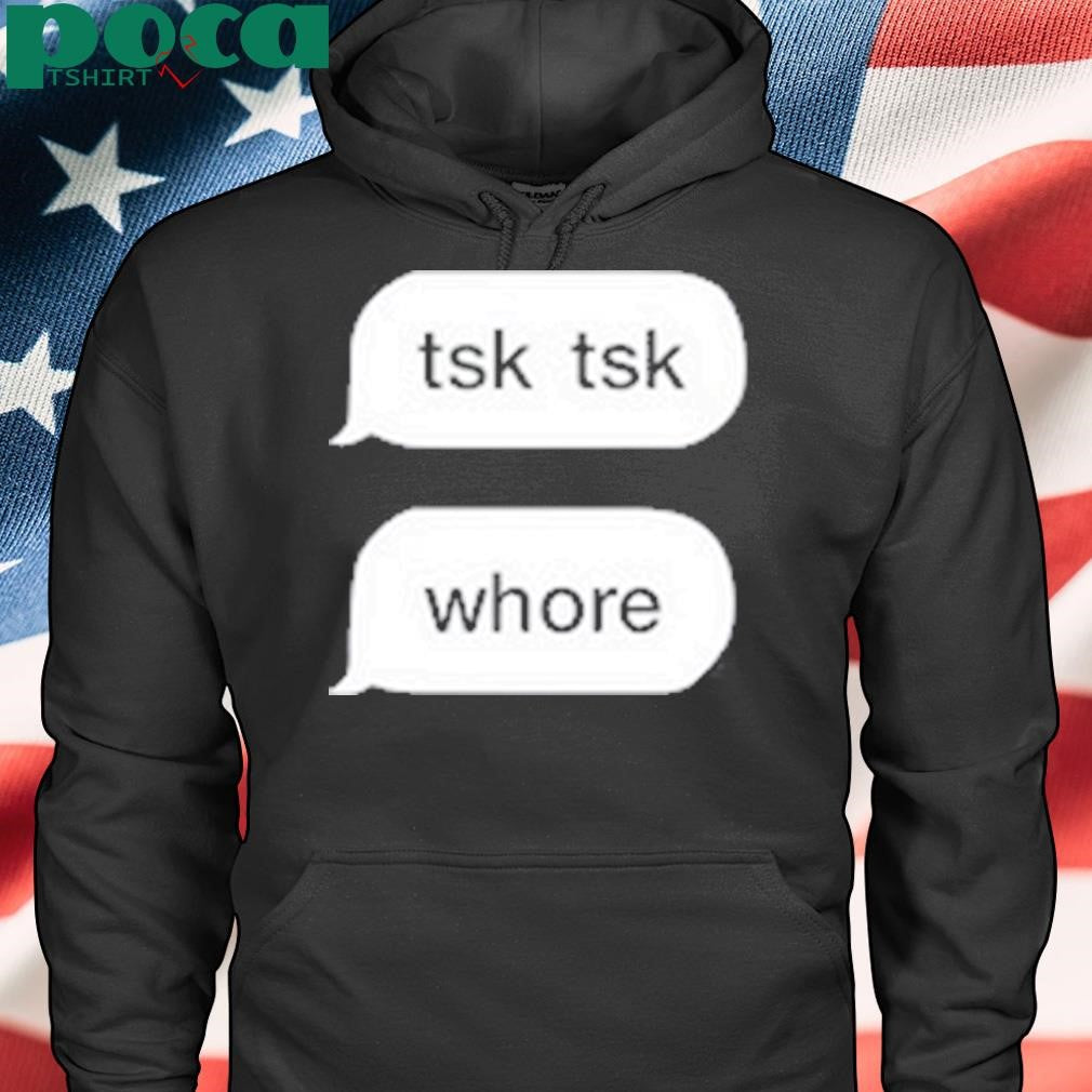 Tsk Tsk Whore Shirt
