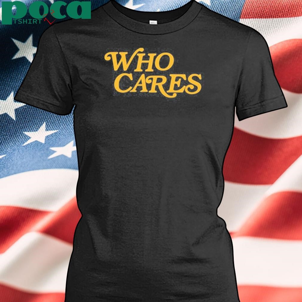 Tucker Kraft Wearing Who Cares T-Shirt