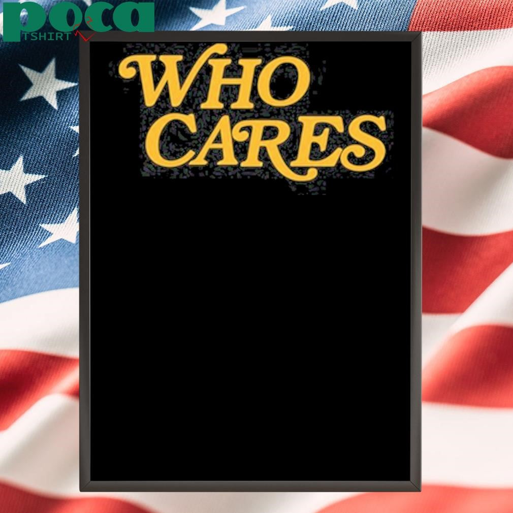 Tucker Kraft Wearing Who Cares T-Shirt