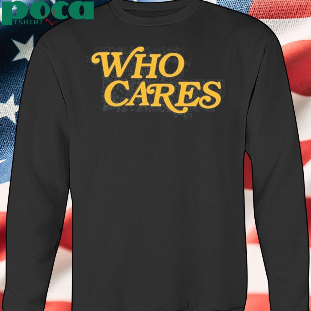 Tucker Kraft Wearing Who Cares T-Shirt