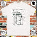 Type shit I been on lately shirt