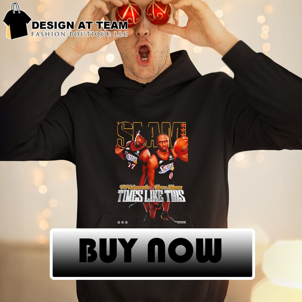 Tyrese Maxey and VJ Edgecombe Philadelphia 76ers Basketball SLAM Times Like This shirt