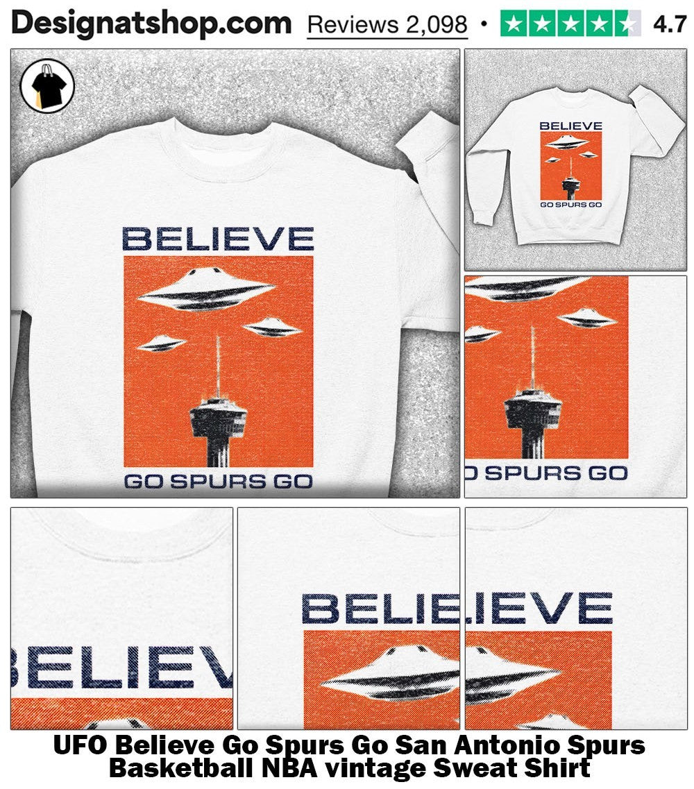 UFO Believe Go Spurs Go San Antonio Spurs Basketball NBA vintage shirt