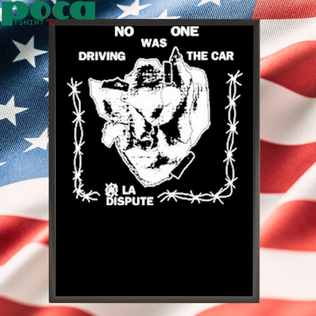 La Dispute No One Was Driving The Car T-Shirt