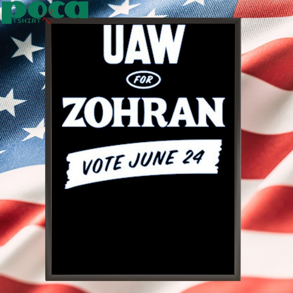 Uaw For Zohran Vote June 24 Shirt