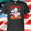 Ultraman In The Name Of Universal Peace F You Shirt