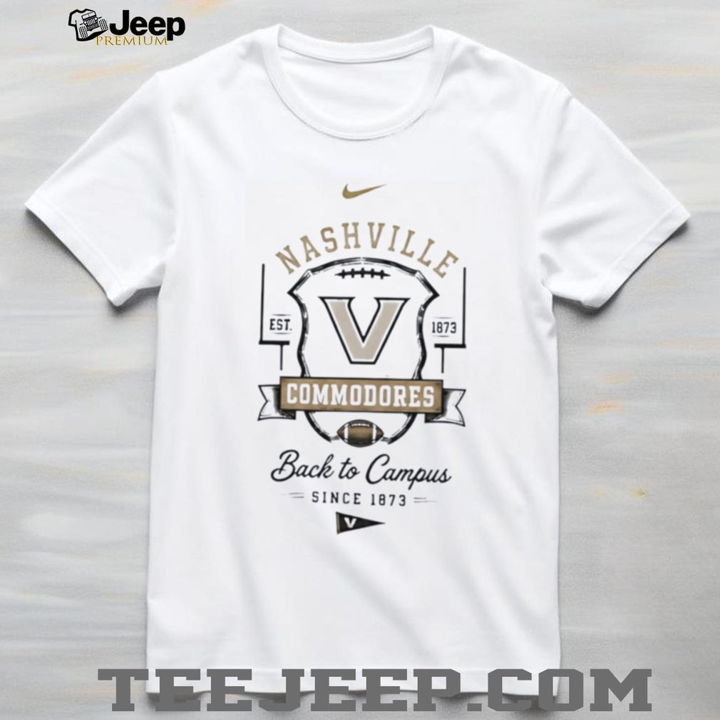 Vanderbilt Commodores Nashville Back to Campus since 1873 shirt