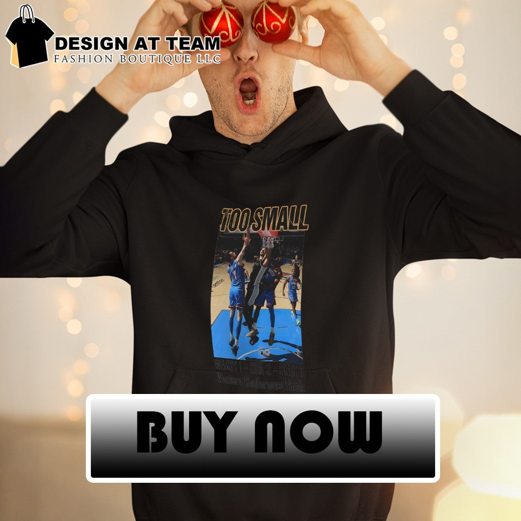 Victor Wembanyama Chet Holmgren Shai Gilgeous-Alexander Too Small Western Conference Finals shirt