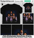 Victor Wembanyama Dylan Harper Stephon Castle Basketball Step Brothers Funny shirt