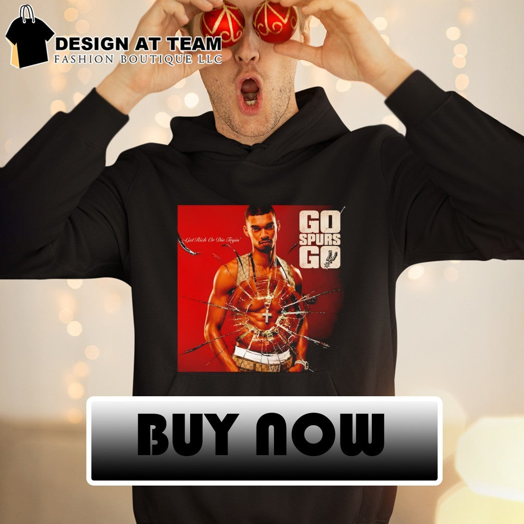 Victor Wembanyama San Antonio Spurs Basketball Go Spurs Go get rich or die tryin shirt
