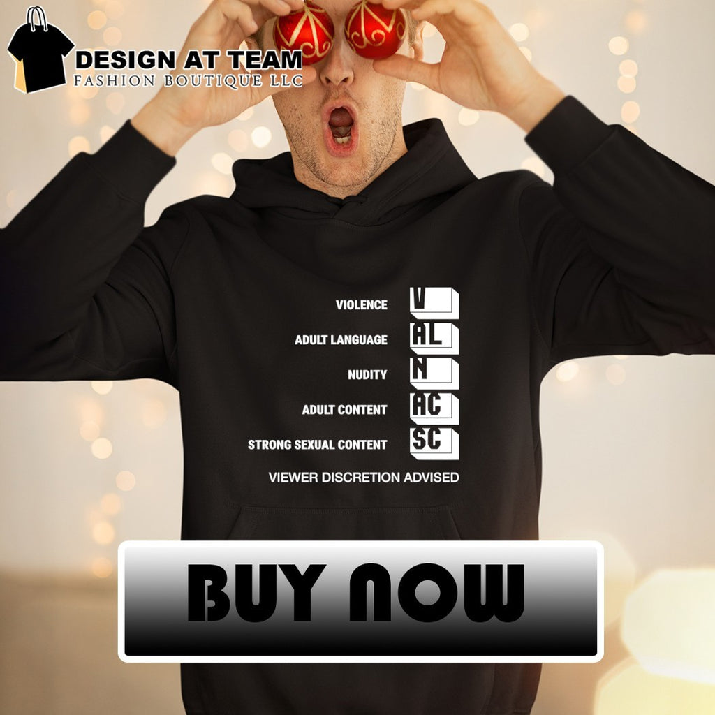 Violence Adult Language Nudity Adult Content Strong Sexual Content Viewer Discretion Advised shirt