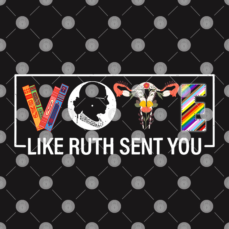 Vote Like Ruth Sent You Shirt Uterus Feminist LGBT T Shirt