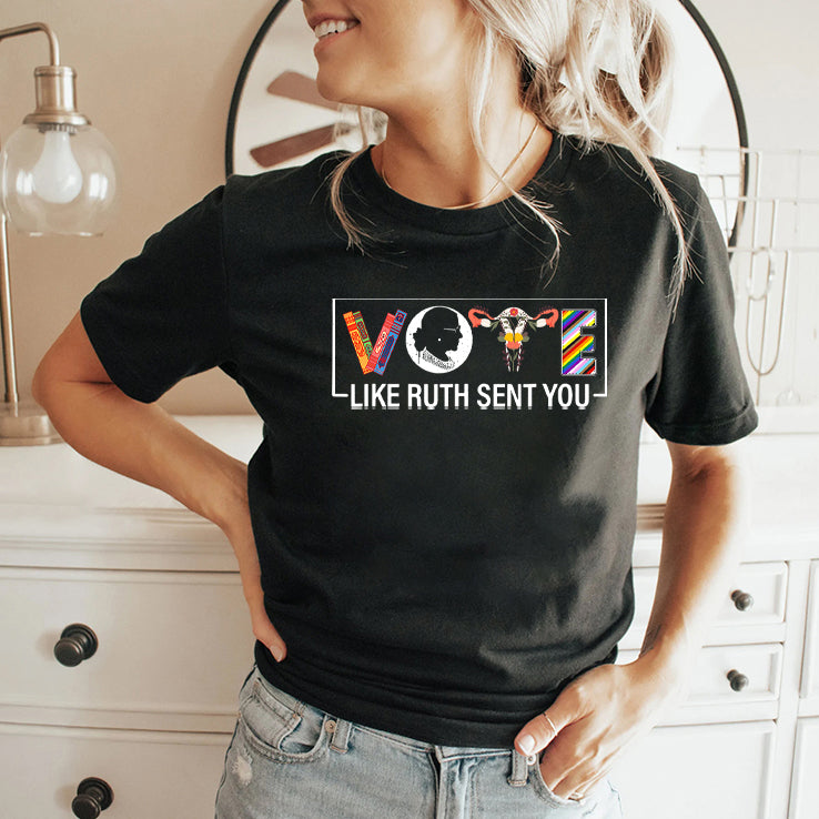 Vote Like Ruth Sent You Shirt Uterus Feminist LGBT T Shirt