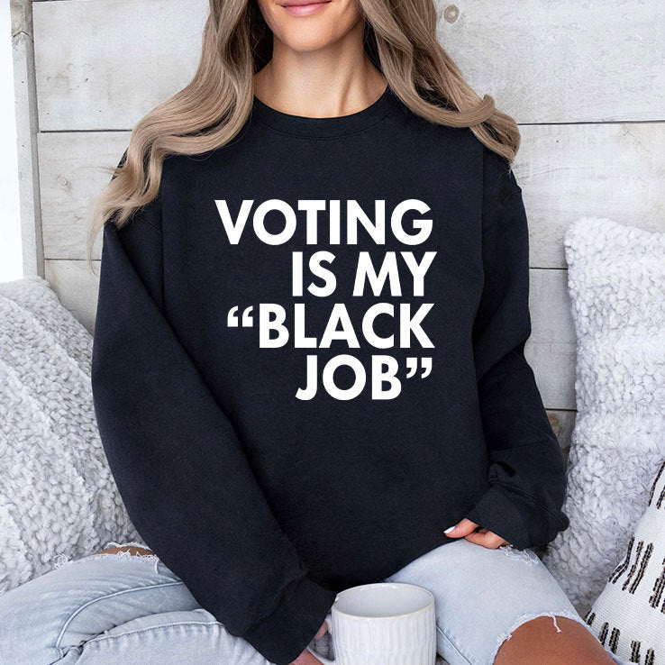 Voting Is My Black Job T Shirt