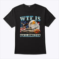 WTF Is A Kilometer Eagle Badge American Signature Burger T Shirt