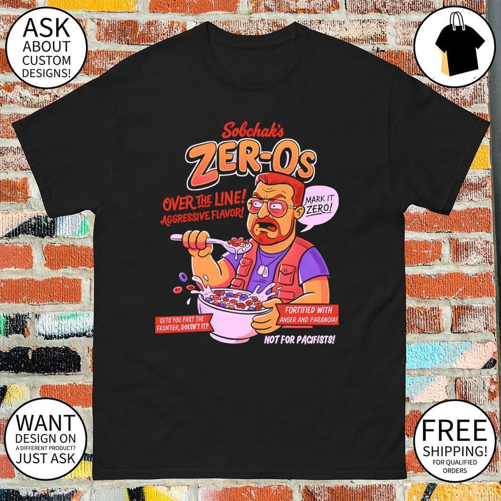Walter Sobchak from The Big Lebowski Sobchak’s Zeros Over the line Aggressive flavor shirt
