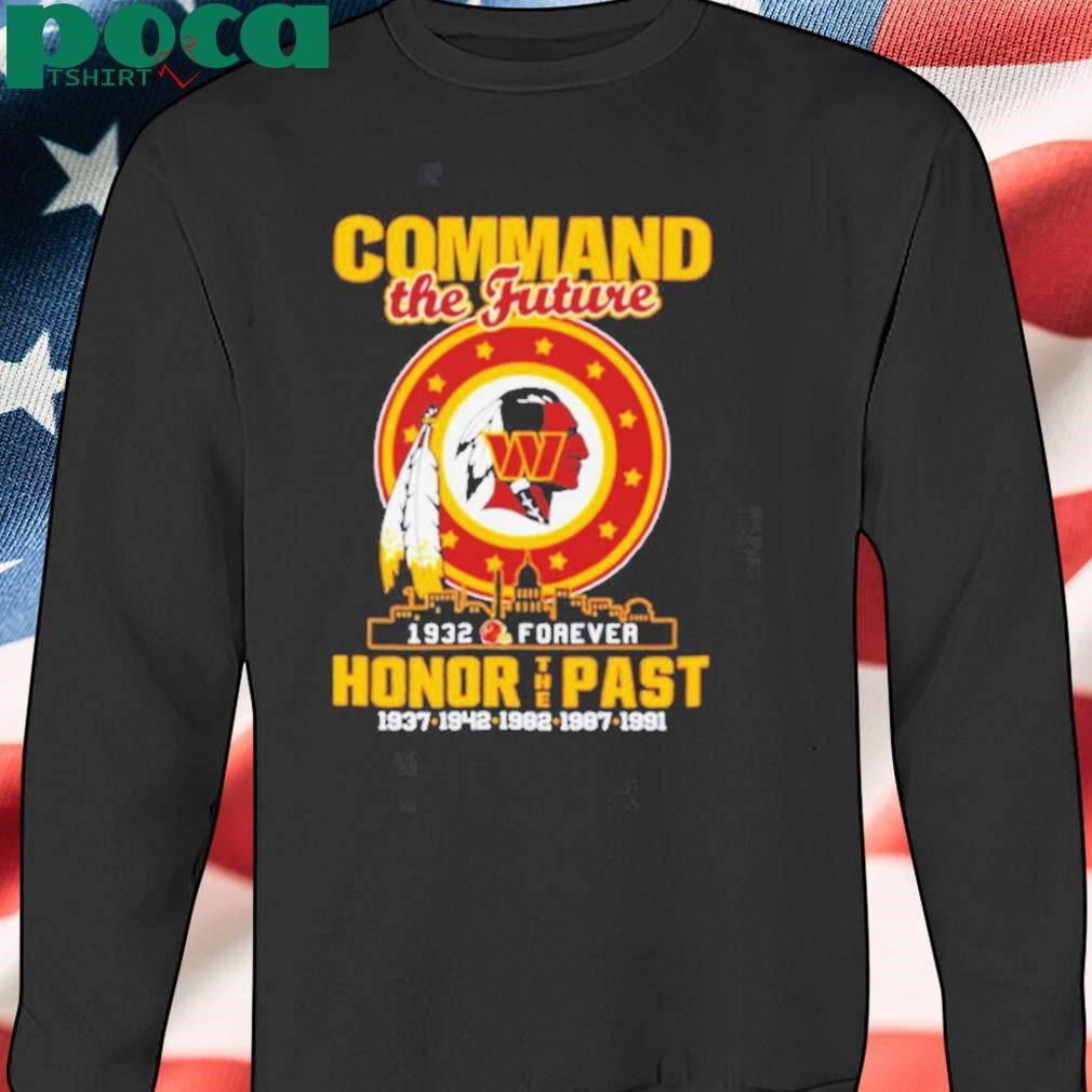 Washington Commanders Command the future honor the past 1932 forever shirt