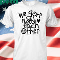 We ‘Gon Need Each Other Tour 2025 shirt
