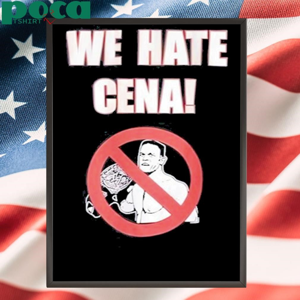 We Hate Cena Shirt