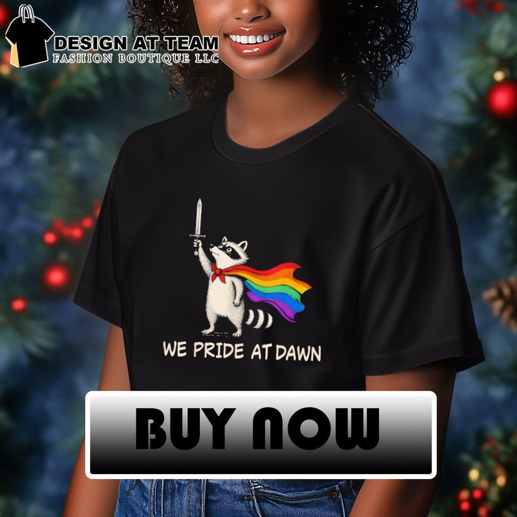 We Pride At Dawn Funny Raccoon LGBT Support Pride Month shirt