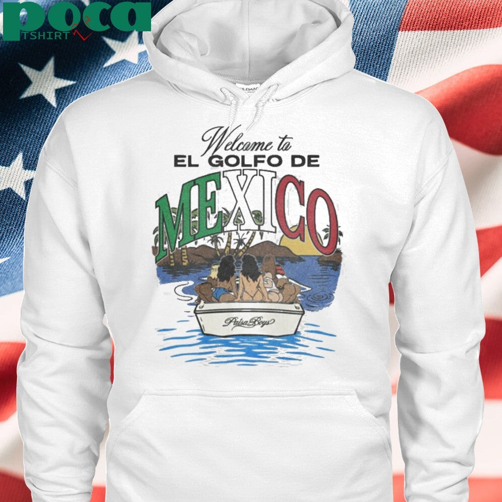 Welcome to El Golfo De Mexico Paisa Boys shirt
