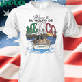 Welcome to El Golfo De Mexico Paisa Boys shirt