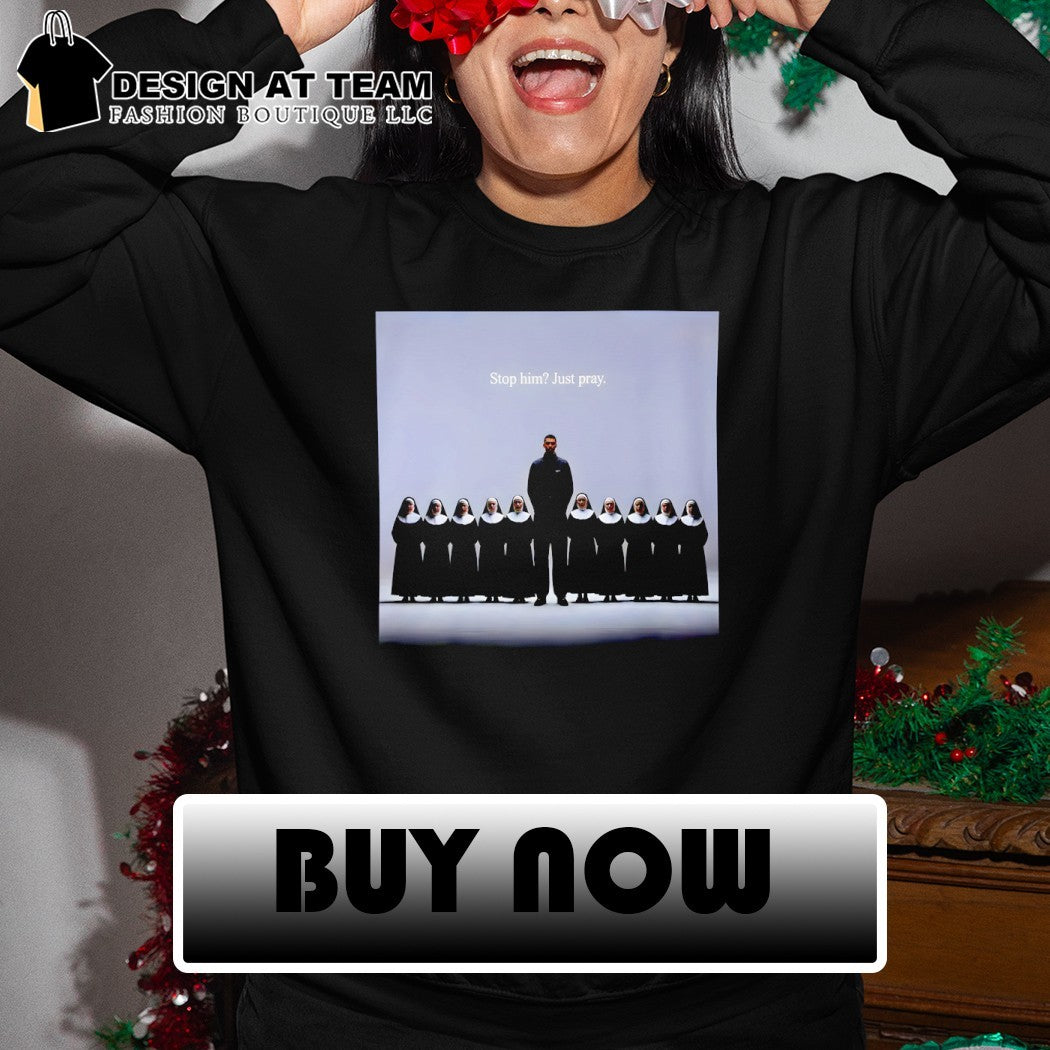 Wemby and The Nuns San Antonio Spurs Basketball Stop him just pray shirt
