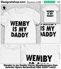 Wemby is my Daddy Victor Wembanyama San Antonio Spurs Basketball NBA 2026 shirt