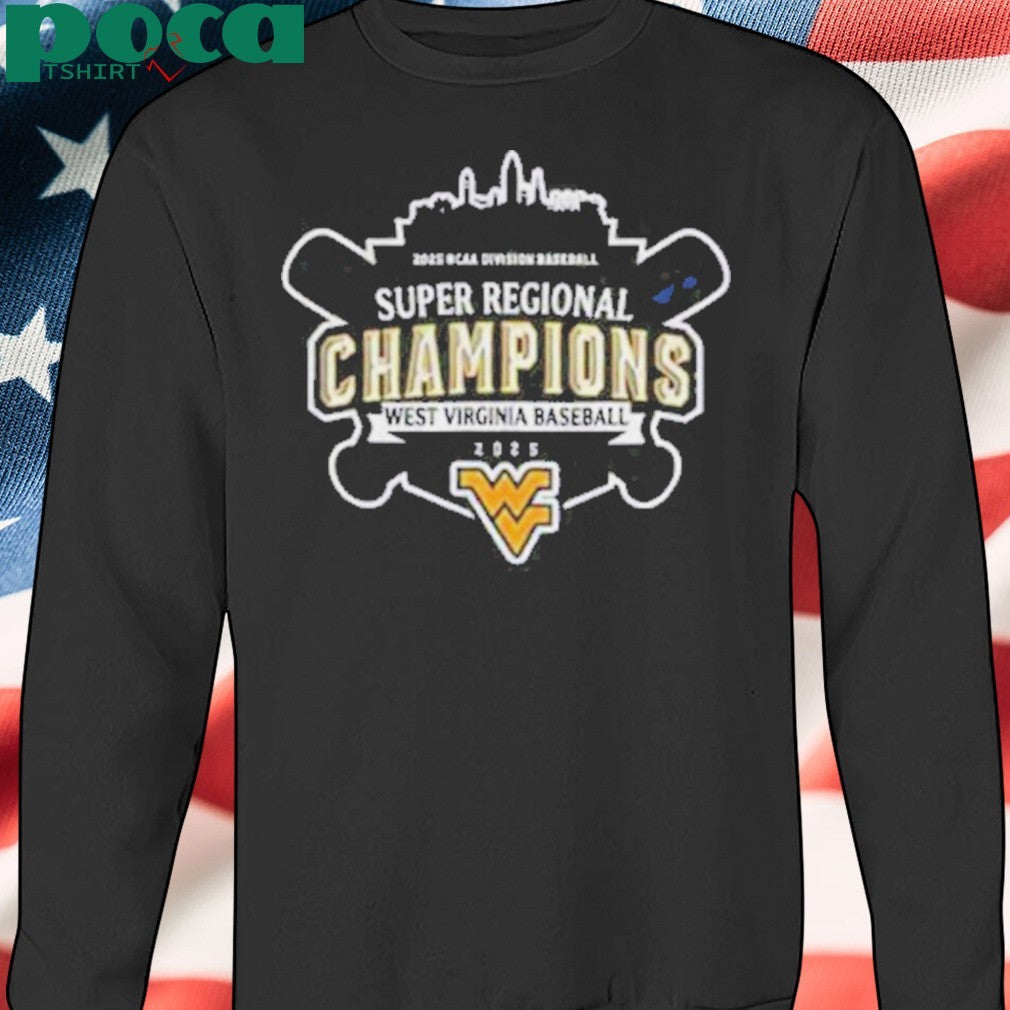West Virginia 2025 NCAA Division Baseball Super Regionals Champions shirt