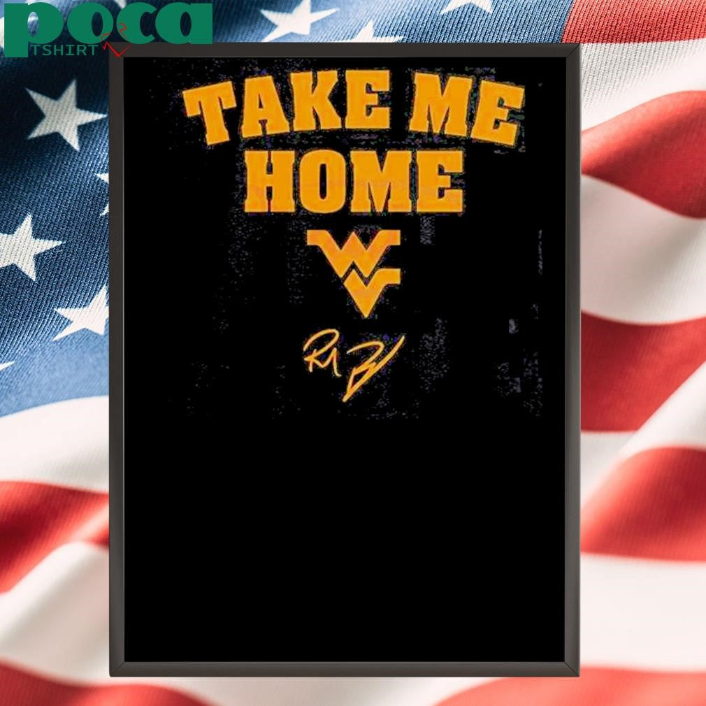 West Virginia Mountaineers Football Rich Rodriguez Take Me Home Shirt