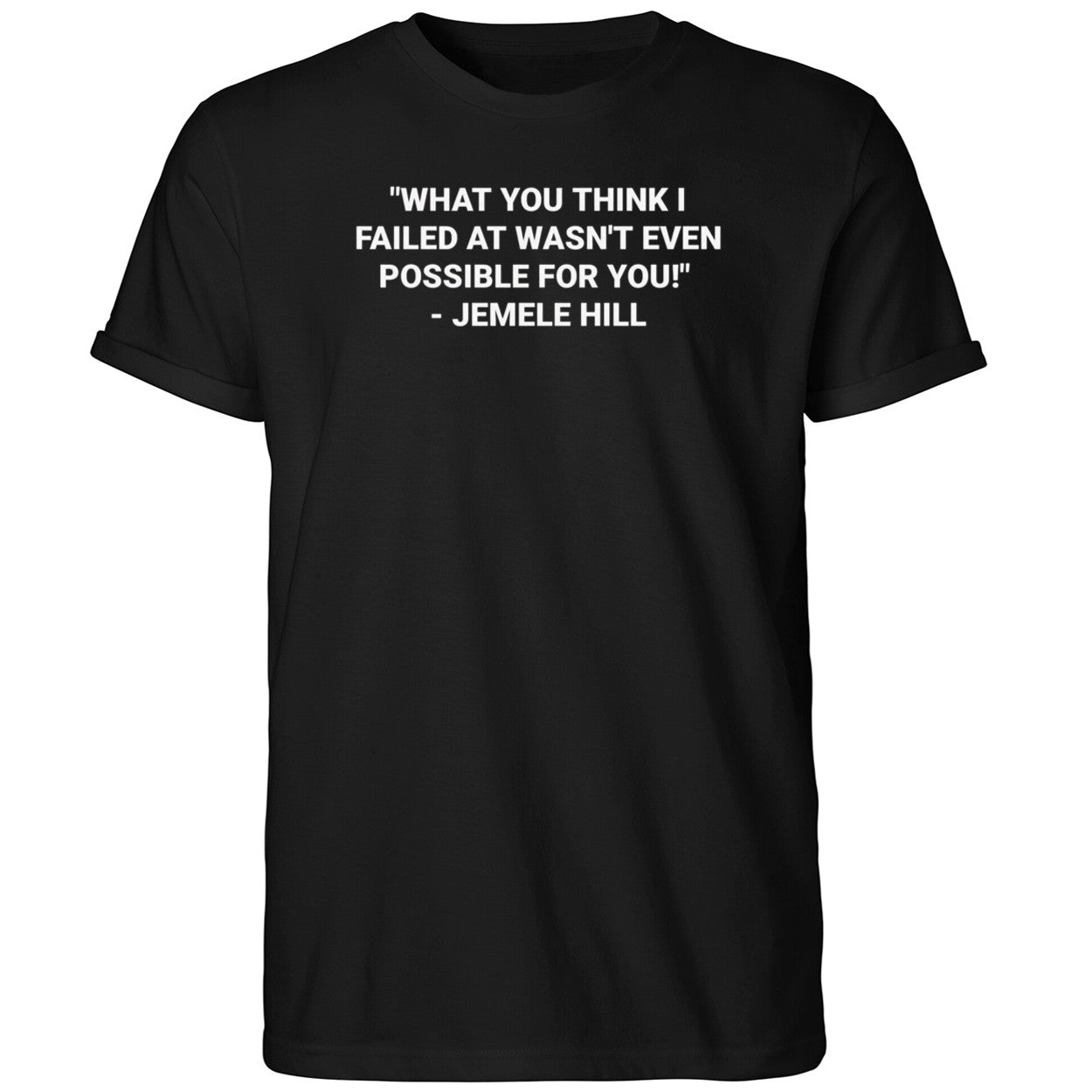 What You Think I Failed At wasn’t Even Possible For You Jemele Hill Shirt