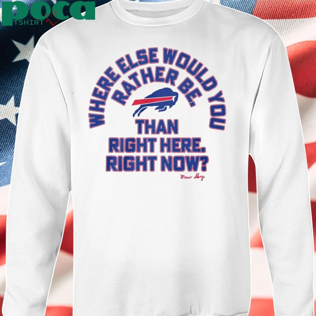 Where Else Would You Rather Be Bills Shirt