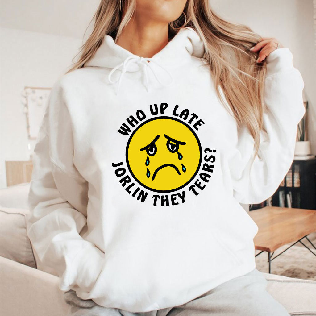 Who Up Late Jorkin They Tears Shirt