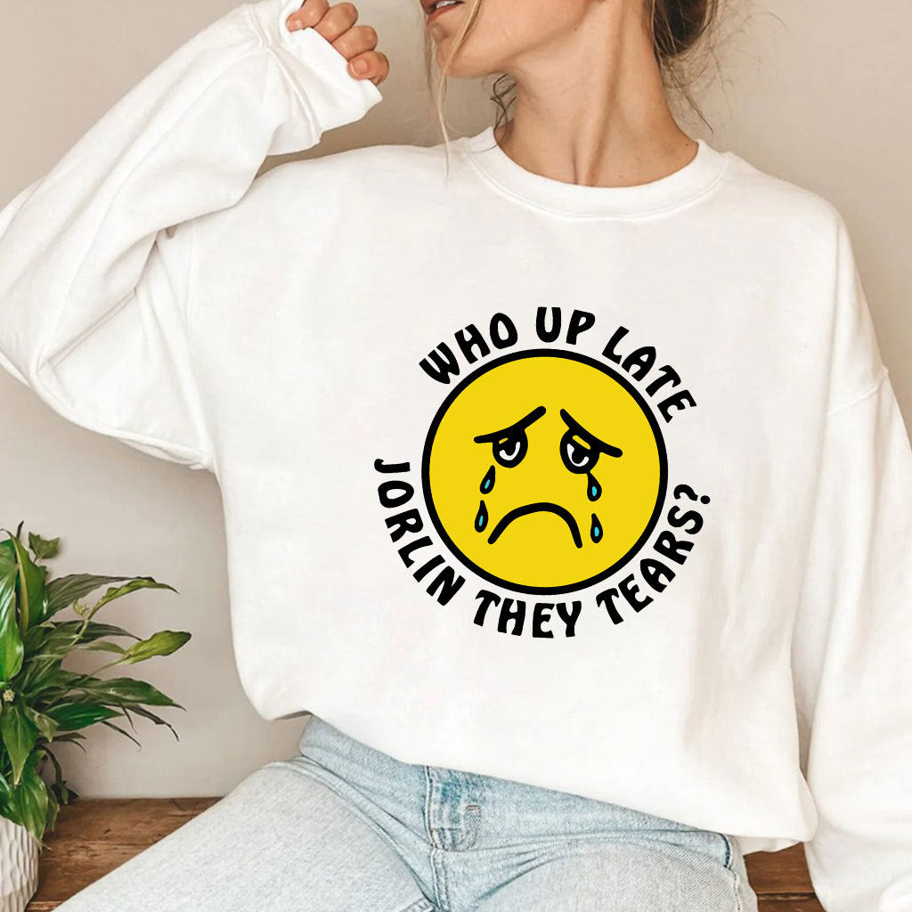 Who Up Late Jorkin They Tears Shirt