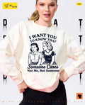 Women I want you to know that someone cares not me but someone shirt