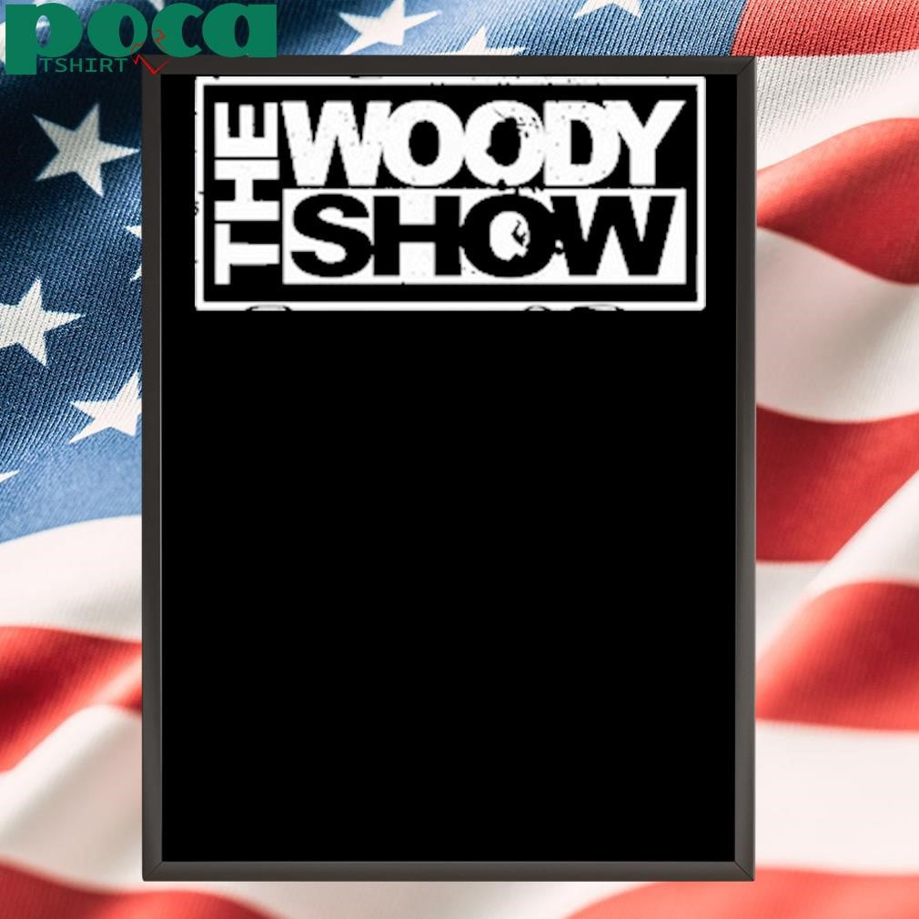 WoodyShow The Woody Show Shirt