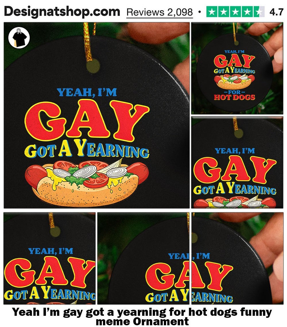 Yeah I’m gay got a yearning for hot dogs funny meme shirt