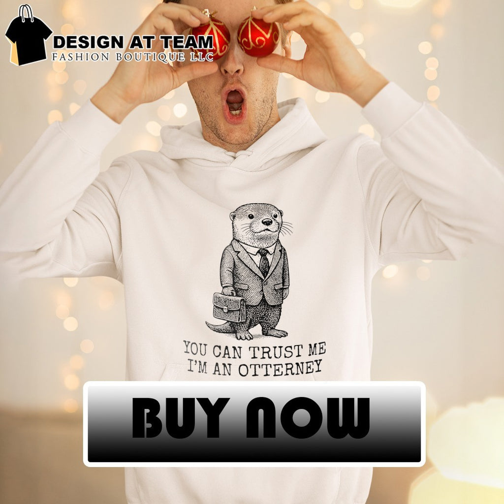 You can trust me I’m an otterney Otter shirt