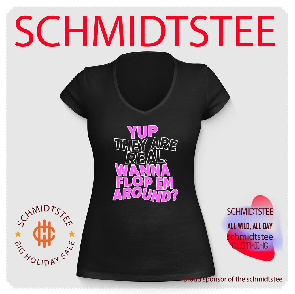 Yup They Are Real Wanna Flop Em Around shirt