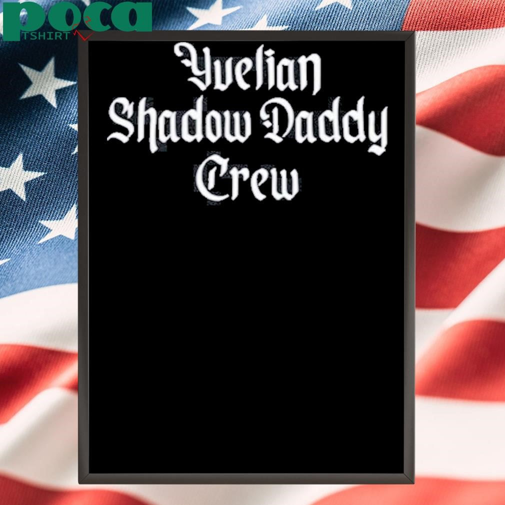 Yvelian Shadow Daddy Crew Shirt