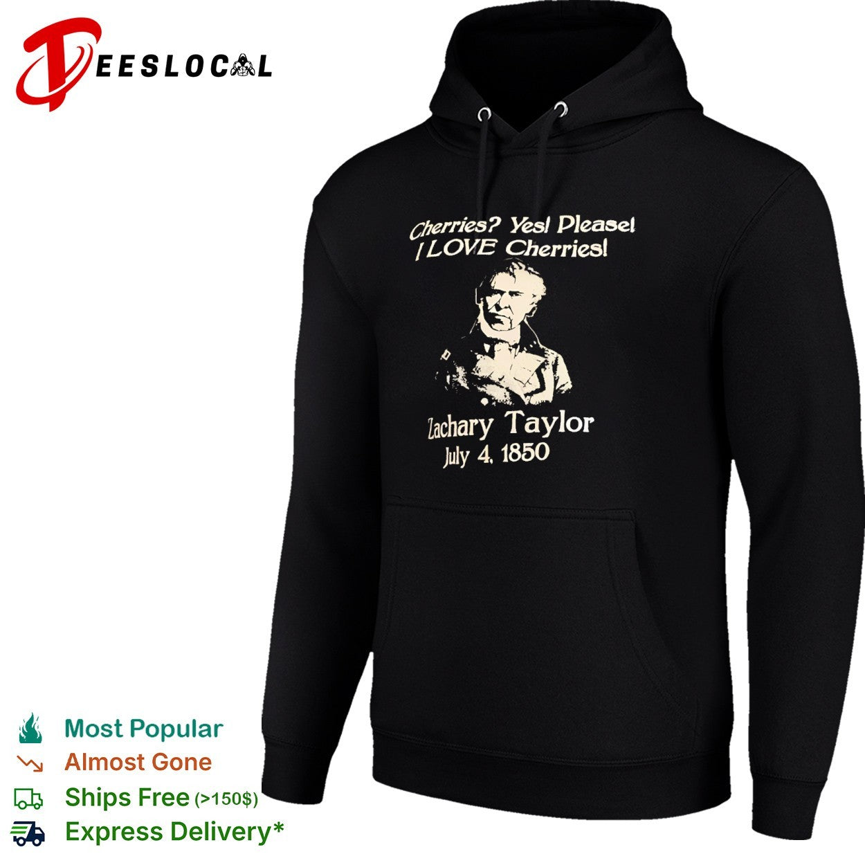 Zachary Taylor Cherries Yes Please I Love Cherries July 4 1850 presidential shirt