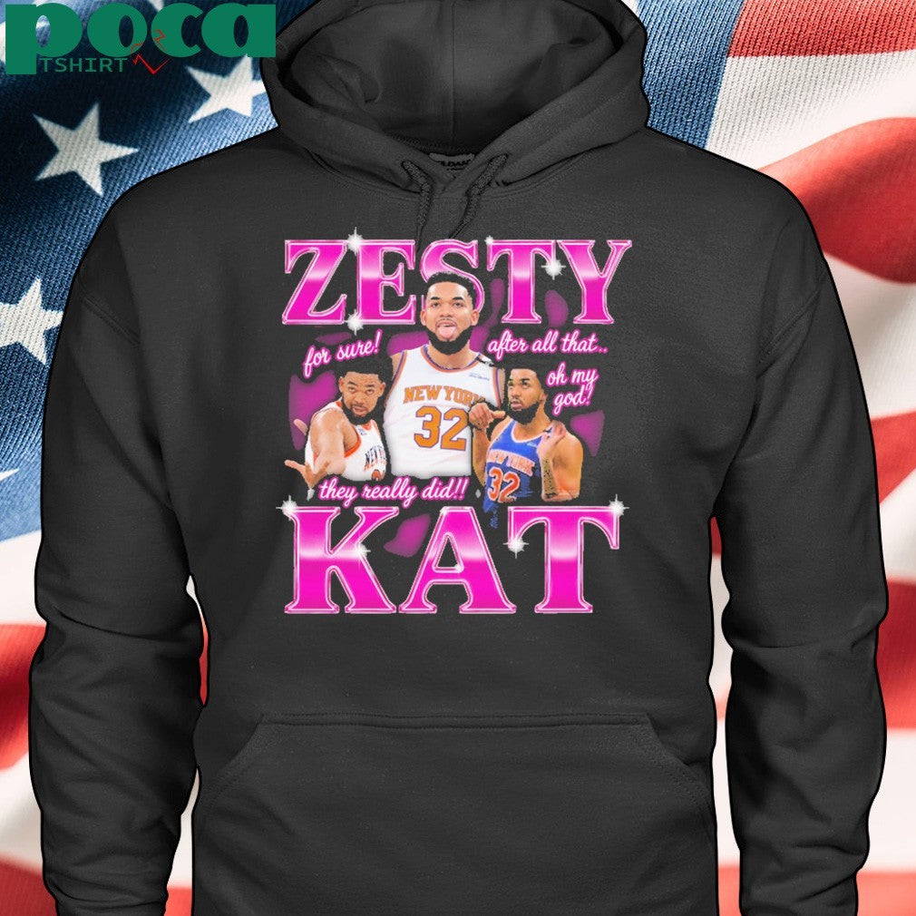 Zesty Kat for sure They really did after all that oh my god shirt