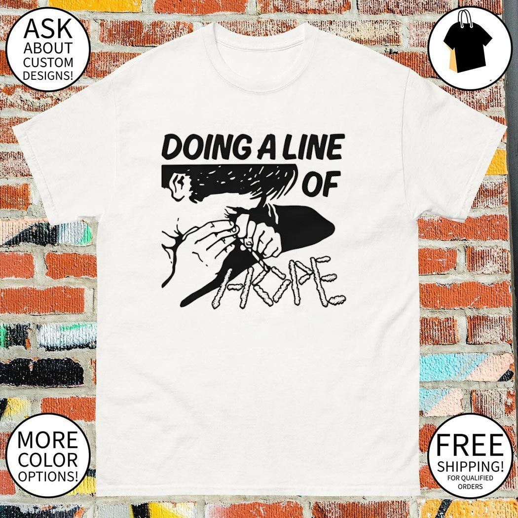 Doing a line of hope shirt