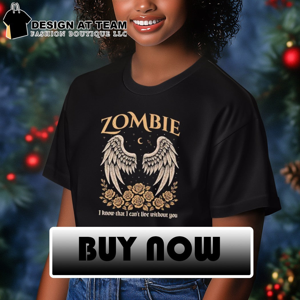 Zombie Angel Wings I know that I can’t live without you shirt
