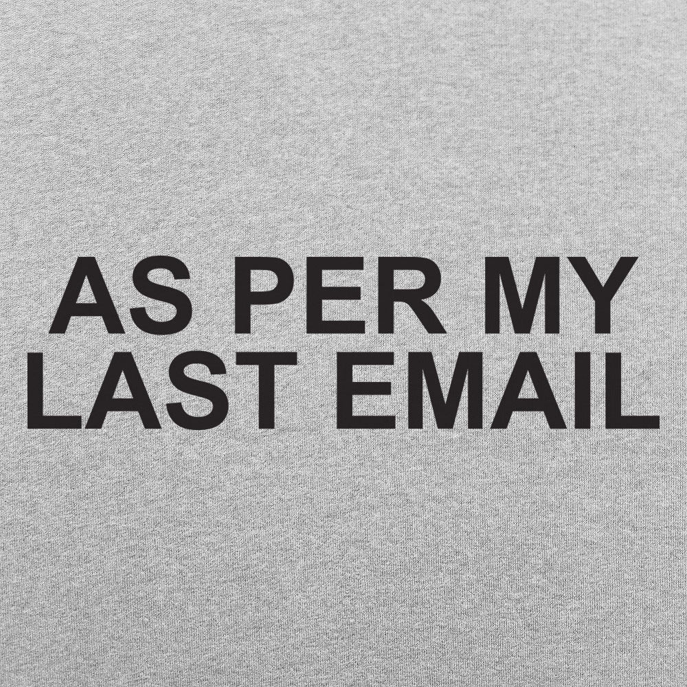 As Per My Last Email Passive Aggressive Office Quote