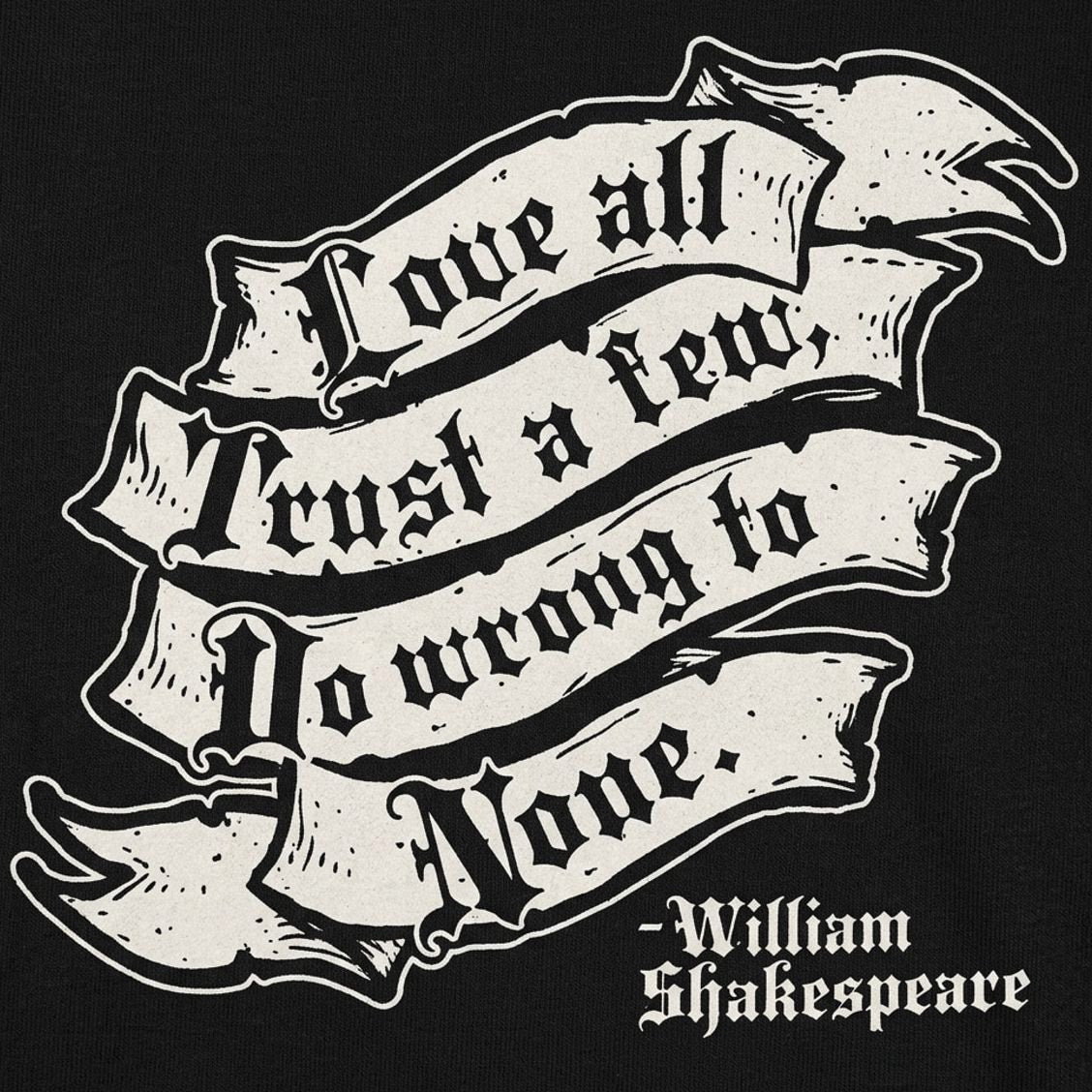 Shakespeare Quote, Love All, Trust a Few, Do Wrong to None