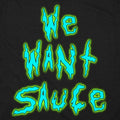 We Want Sauce Dripping Slime Lettering