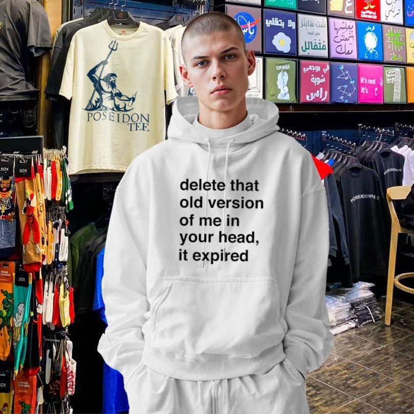 Delete That Old Version Of Me In Your Head It Expired T-shirt