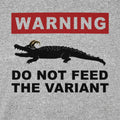 Do Not Feed the Variant Alligator Warning Sign