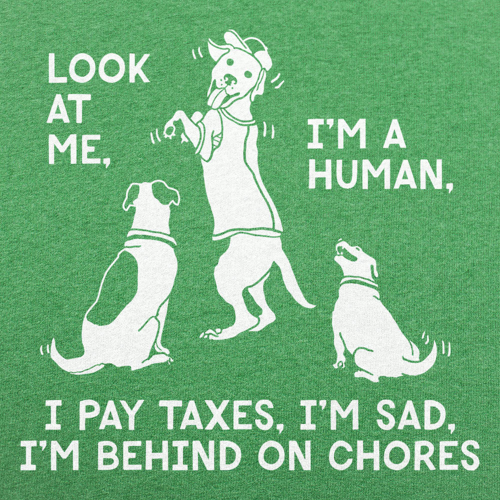 Look at Me I'm a Human I Pay Taxes I'm Sad
